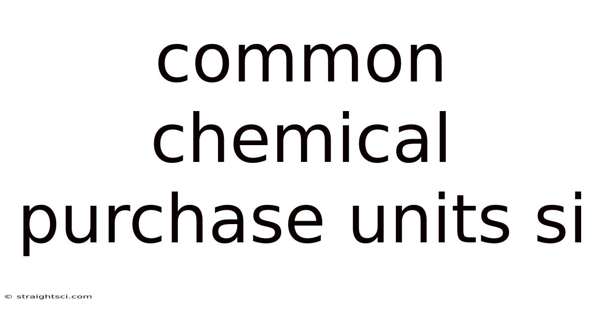 Common Chemical Purchase Units Si