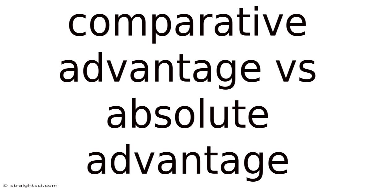 Comparative Advantage Vs Absolute Advantage