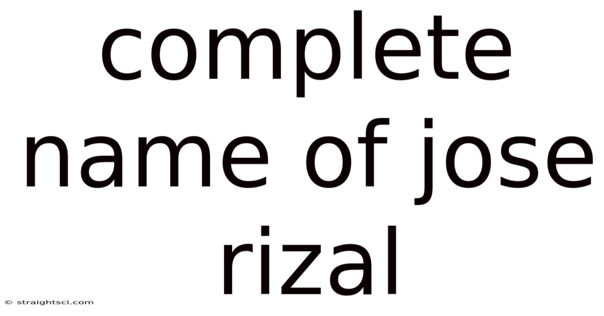 Complete Name Of Jose Rizal