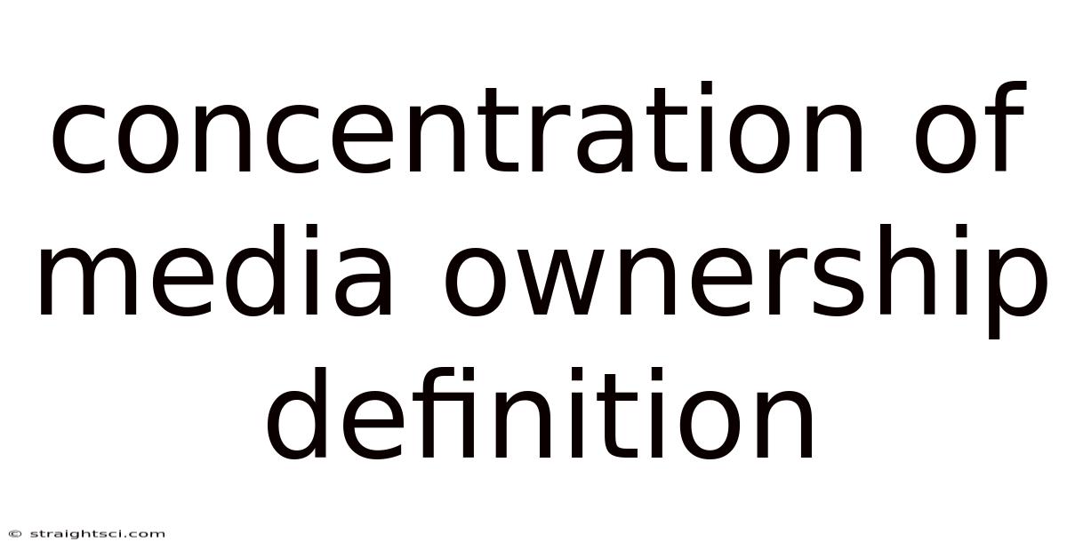 Concentration Of Media Ownership Definition