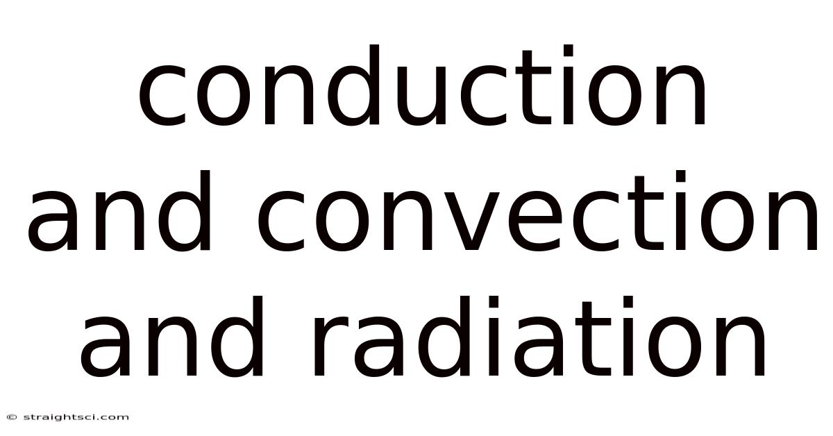Conduction And Convection And Radiation