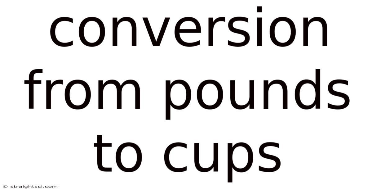 Conversion From Pounds To Cups