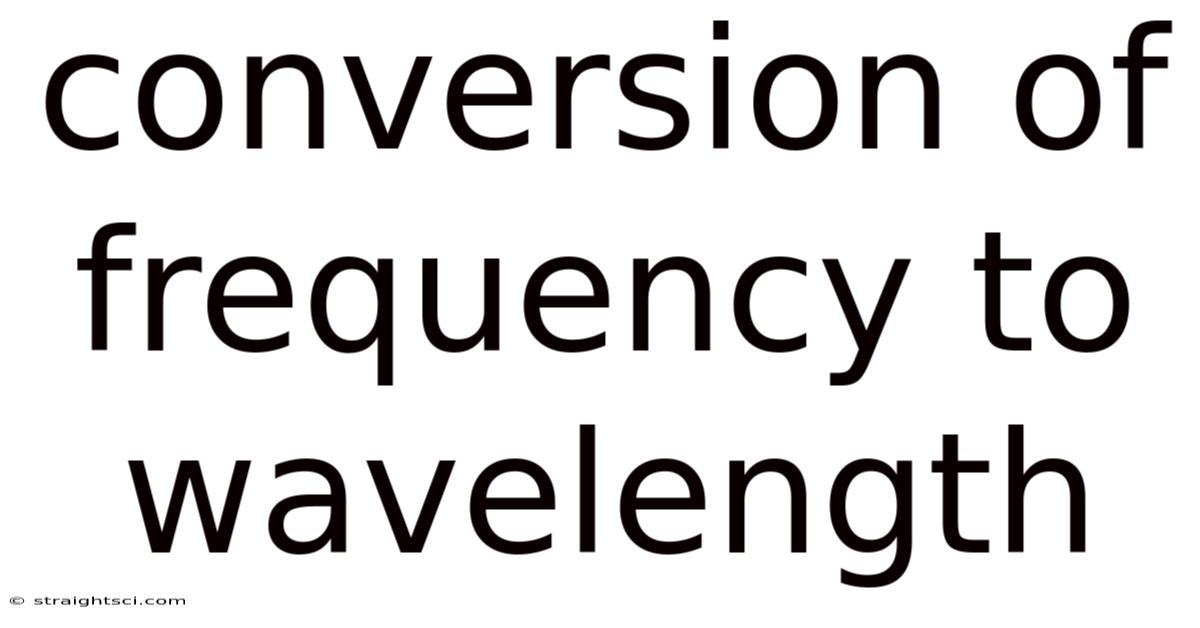 Conversion Of Frequency To Wavelength