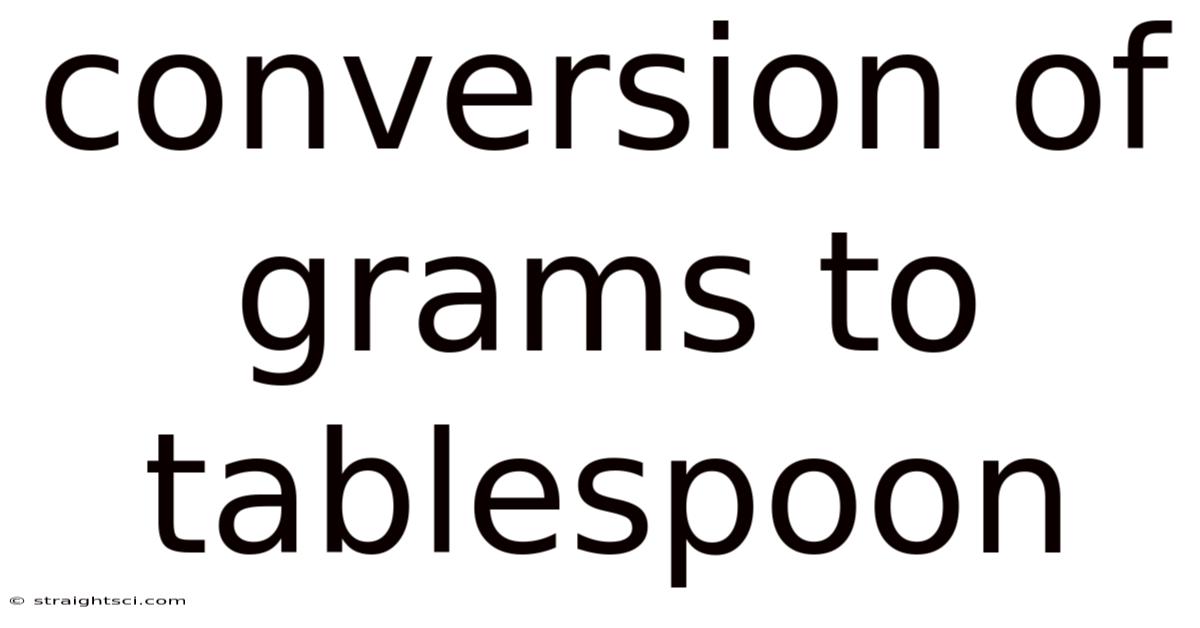 Conversion Of Grams To Tablespoon