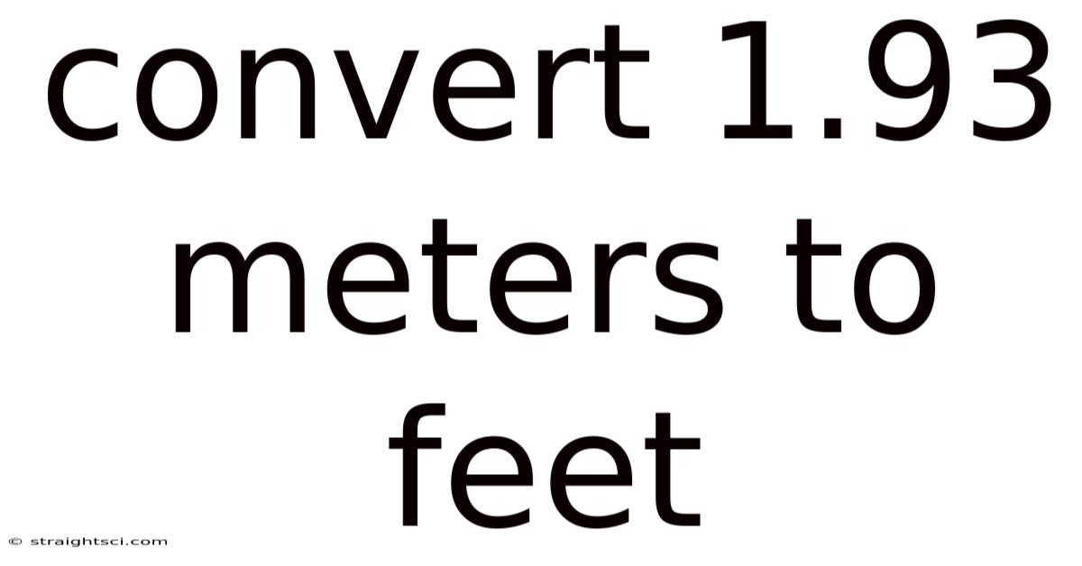 Convert 1.93 Meters To Feet