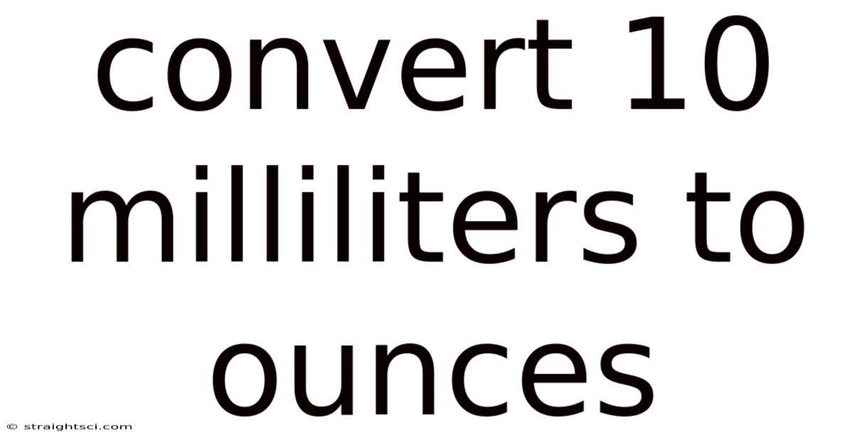 Convert 10 Milliliters To Ounces