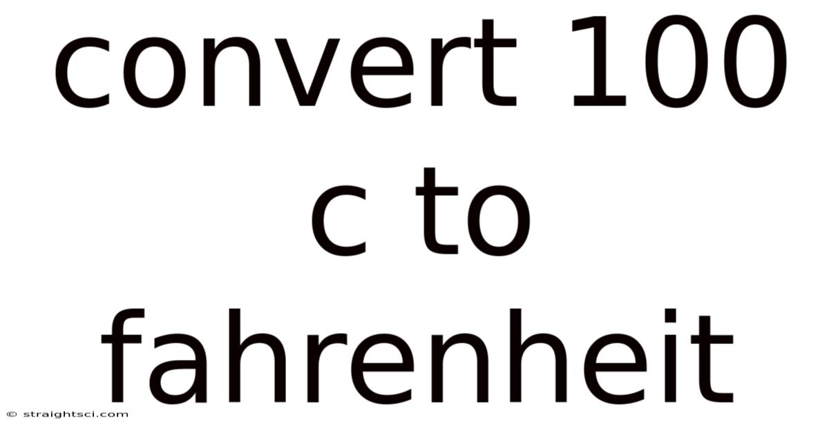 Convert 100 C To Fahrenheit