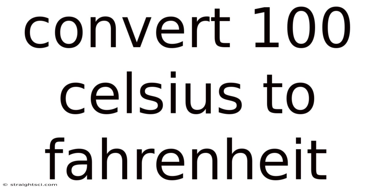 Convert 100 Celsius To Fahrenheit