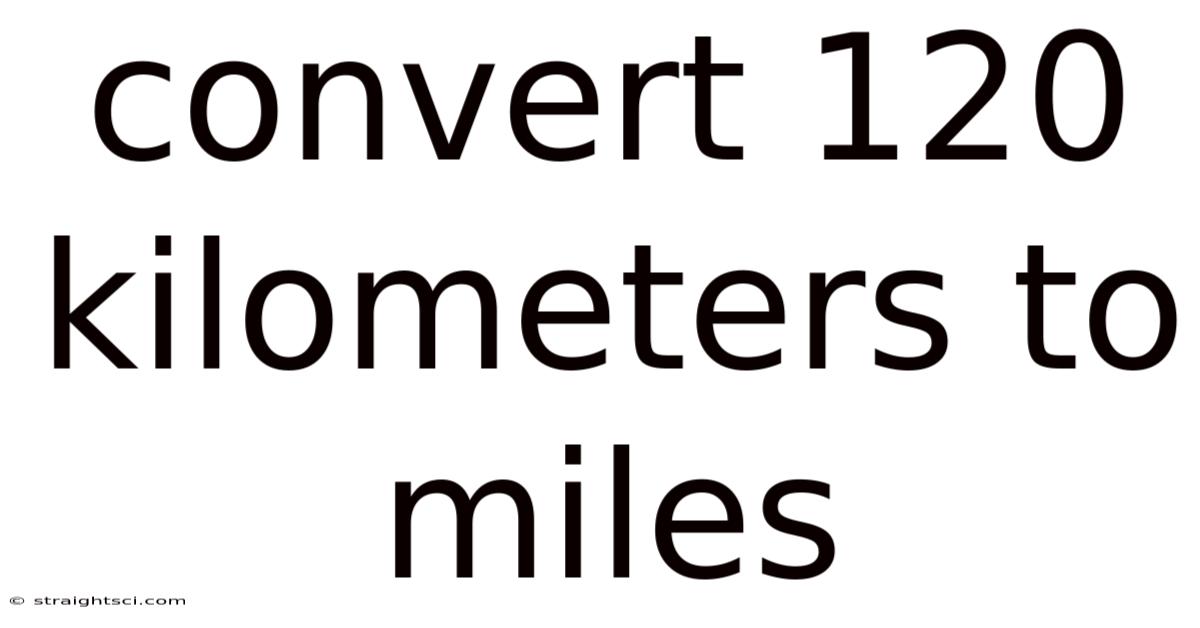Convert 120 Kilometers To Miles