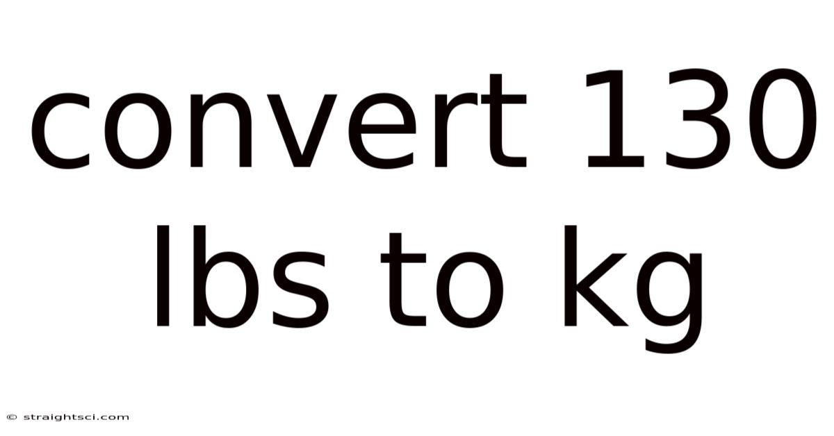 Convert 130 Lbs To Kg
