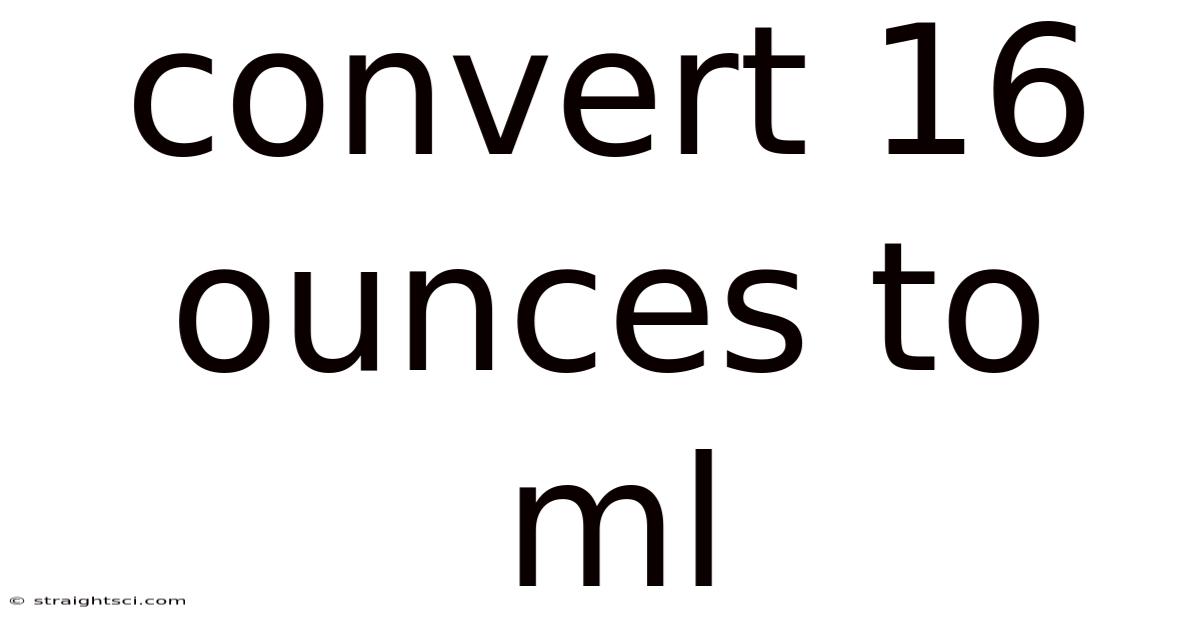 Convert 16 Ounces To Ml