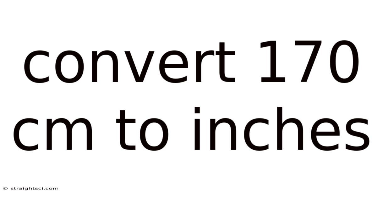 Convert 170 Cm To Inches