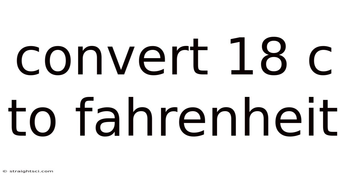 Convert 18 C To Fahrenheit