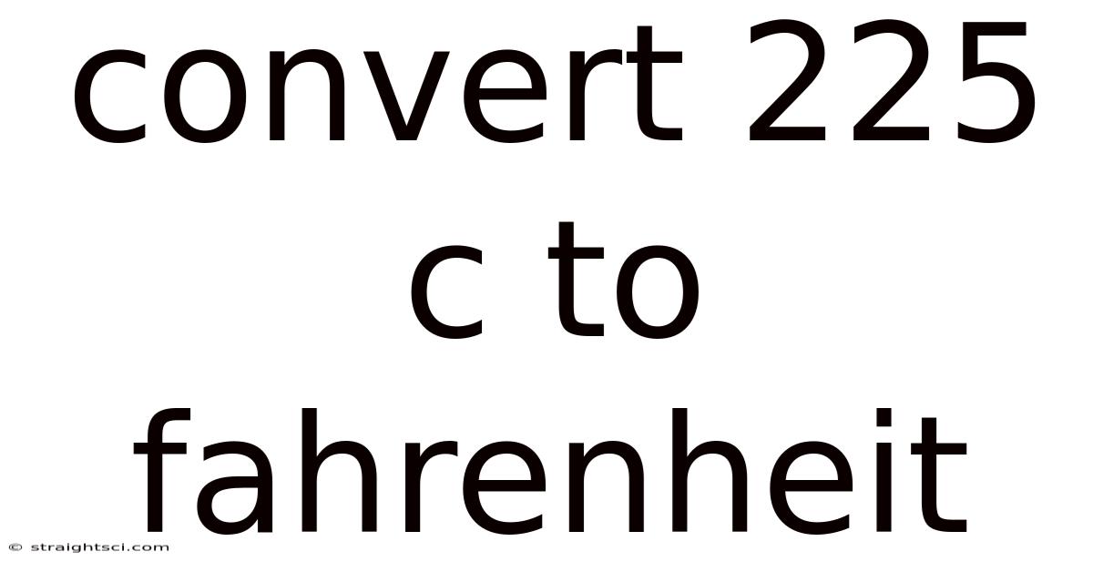Convert 225 C To Fahrenheit