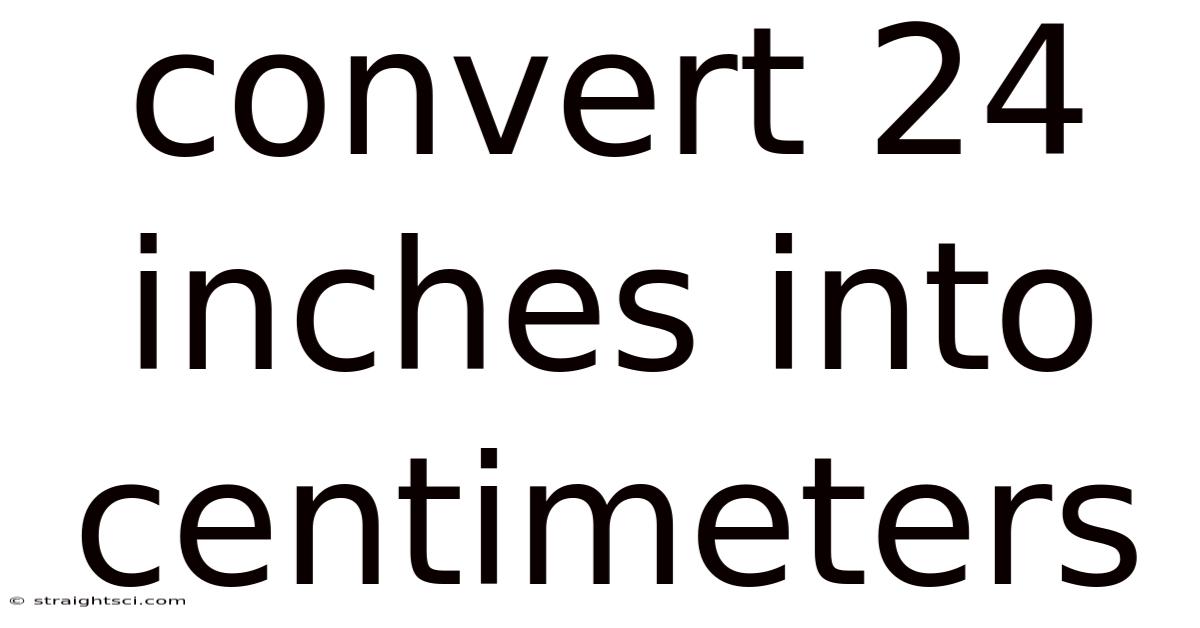 Convert 24 Inches Into Centimeters