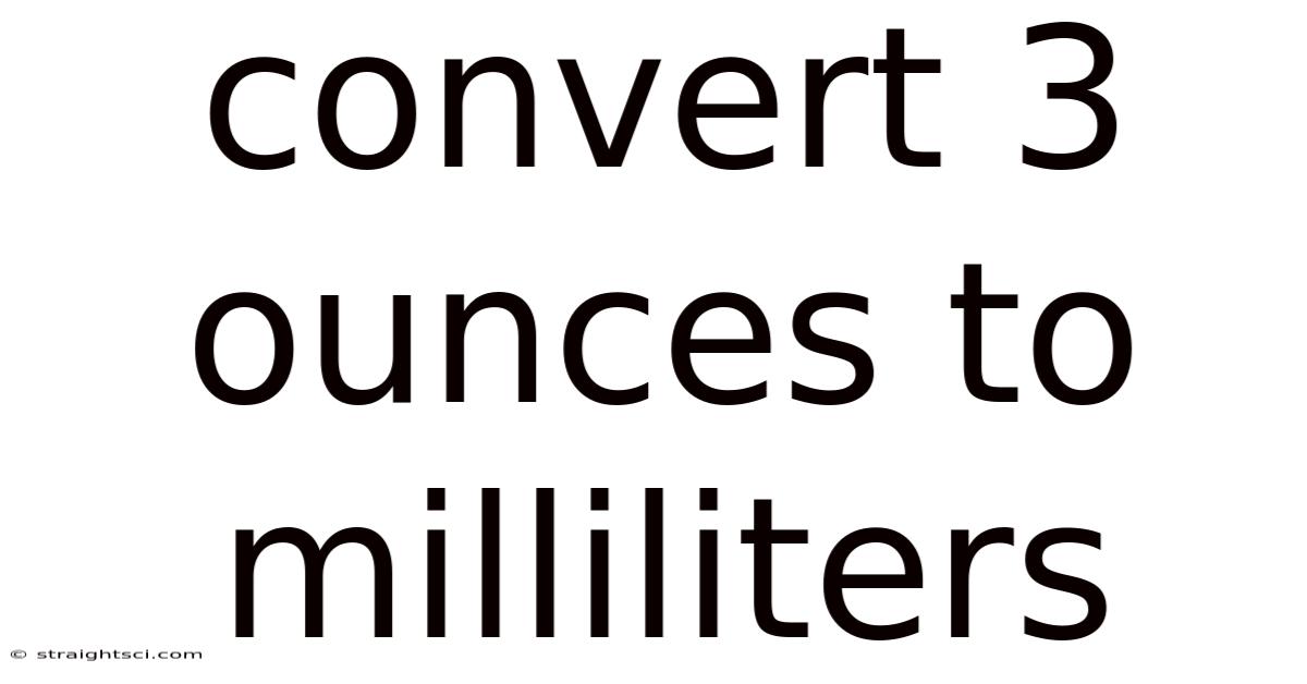 Convert 3 Ounces To Milliliters