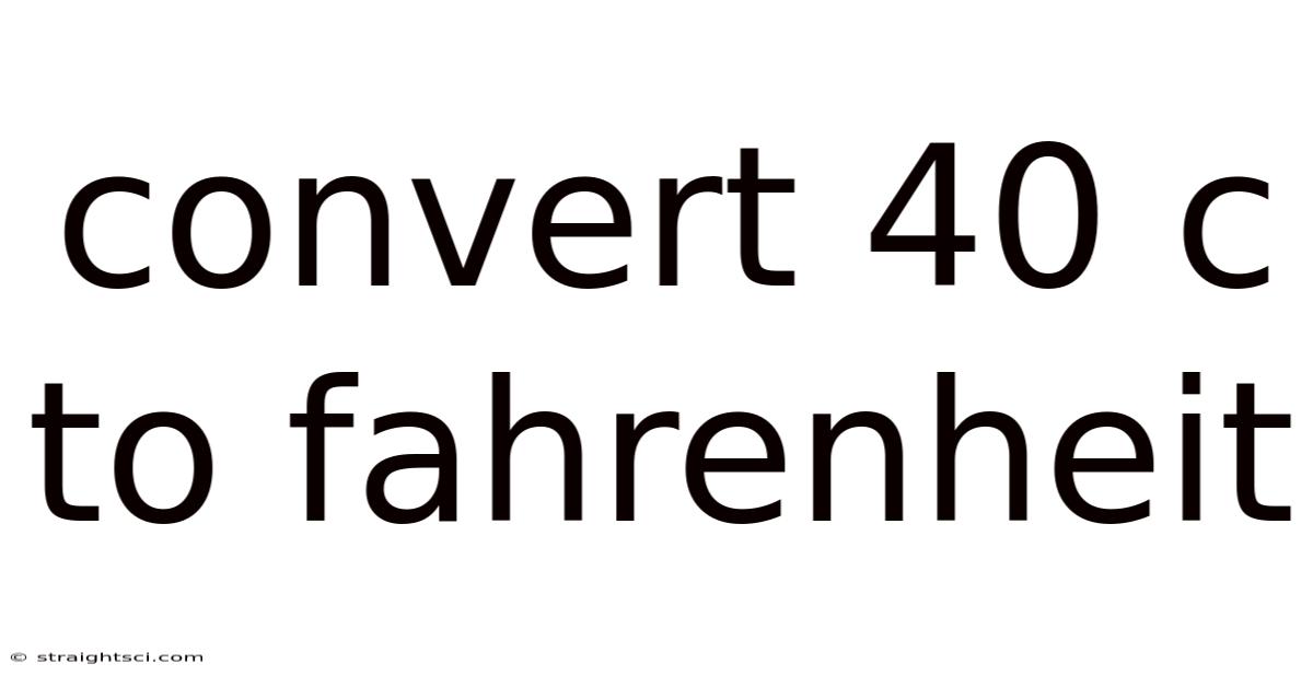 Convert 40 C To Fahrenheit