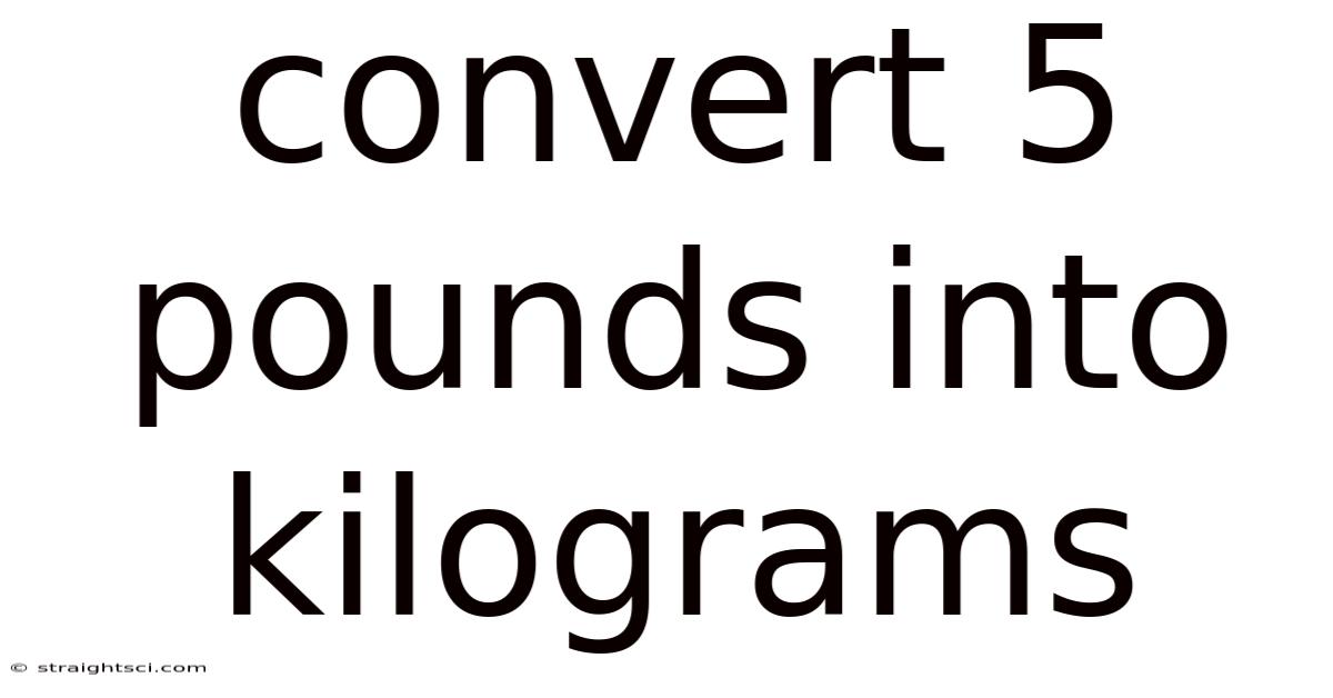 Convert 5 Pounds Into Kilograms