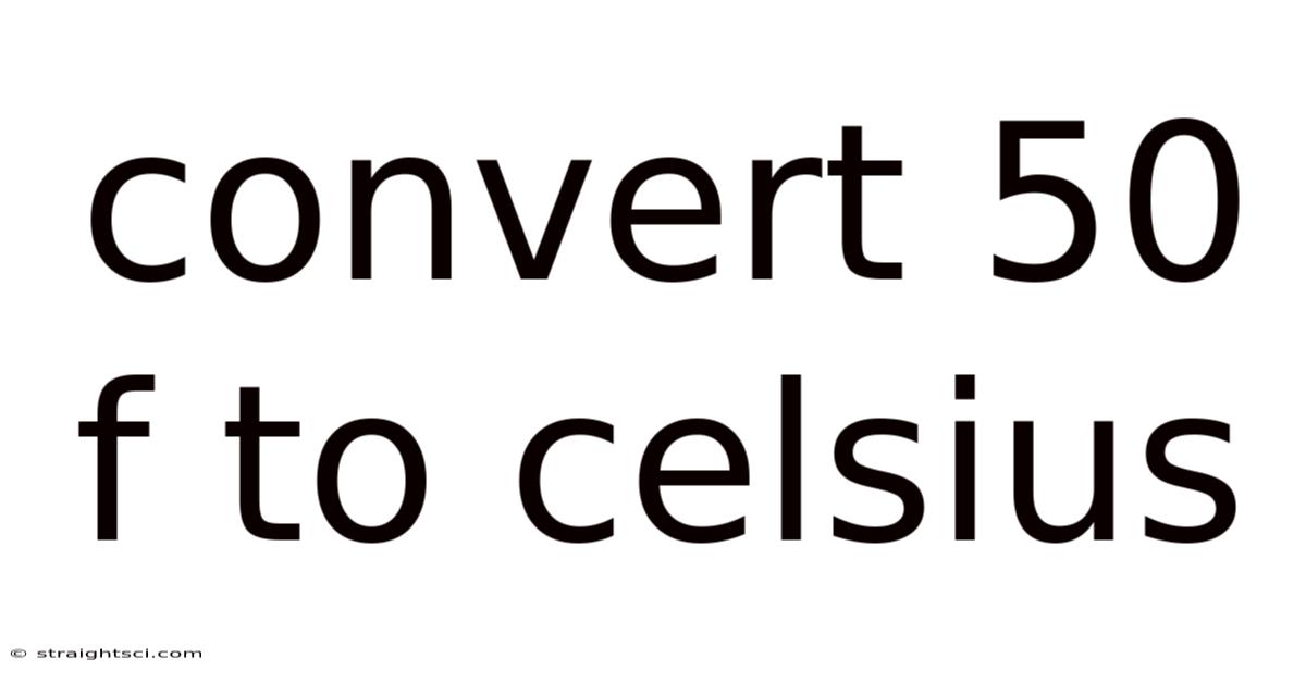Convert 50 F To Celsius