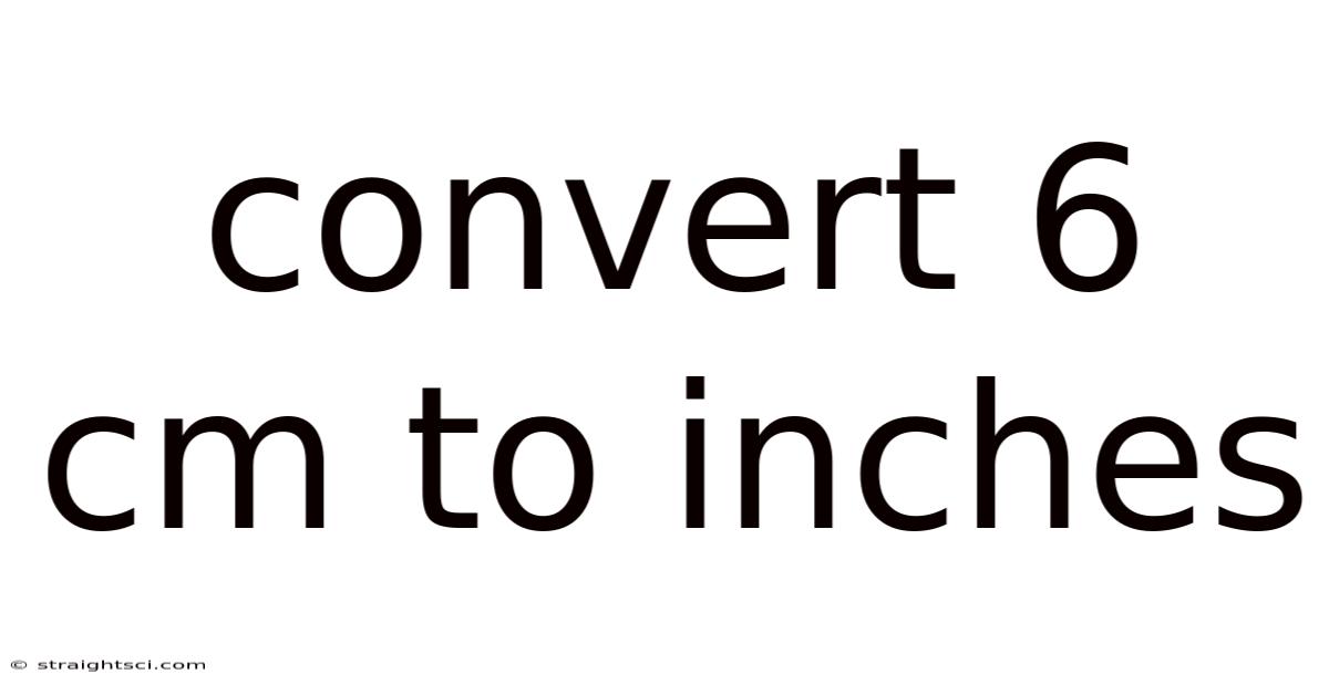 Convert 6 Cm To Inches