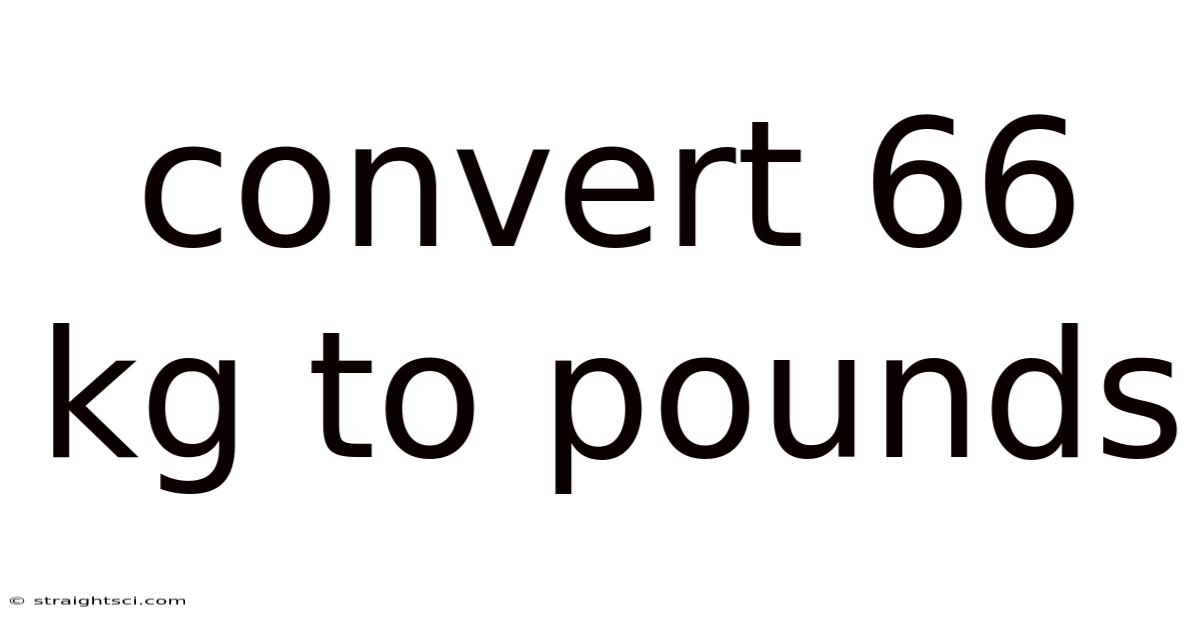 Convert 66 Kg To Pounds
