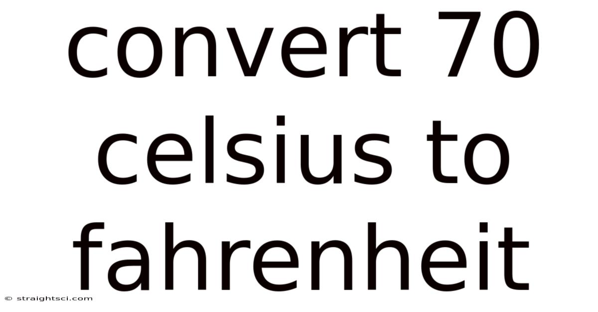 Convert 70 Celsius To Fahrenheit