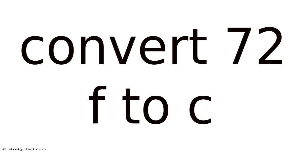 Convert 72 F To C