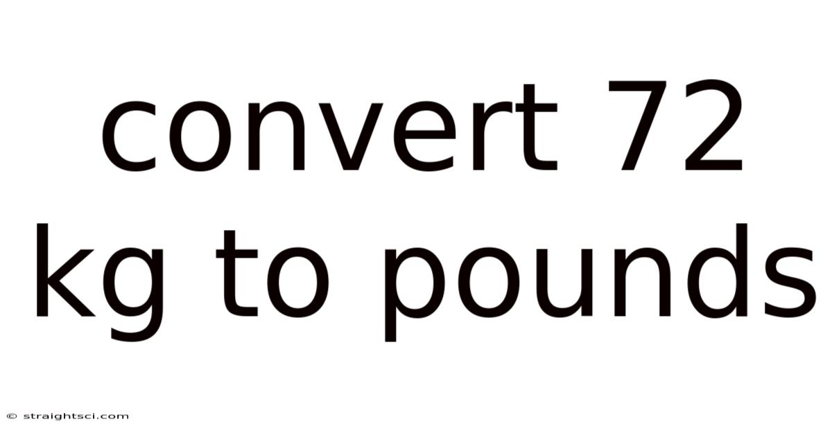 Convert 72 Kg To Pounds