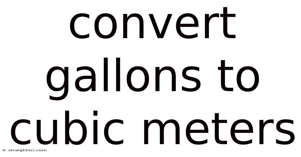 Convert Gallons To Cubic Meters