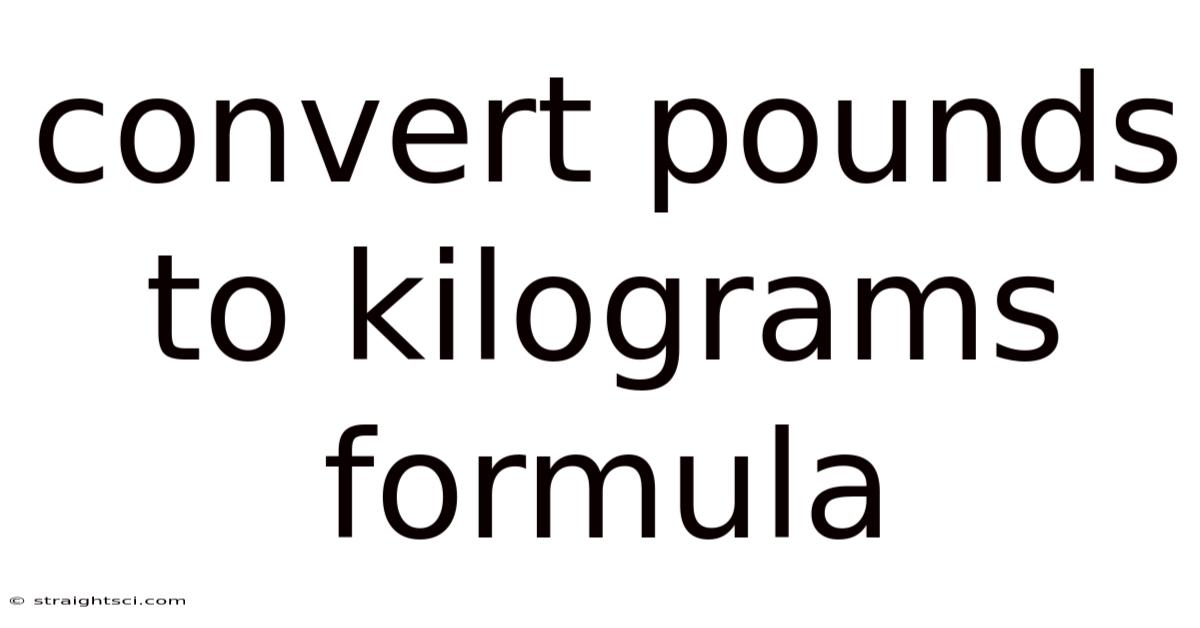 Convert Pounds To Kilograms Formula