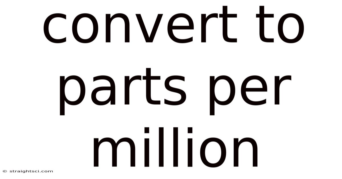Convert To Parts Per Million