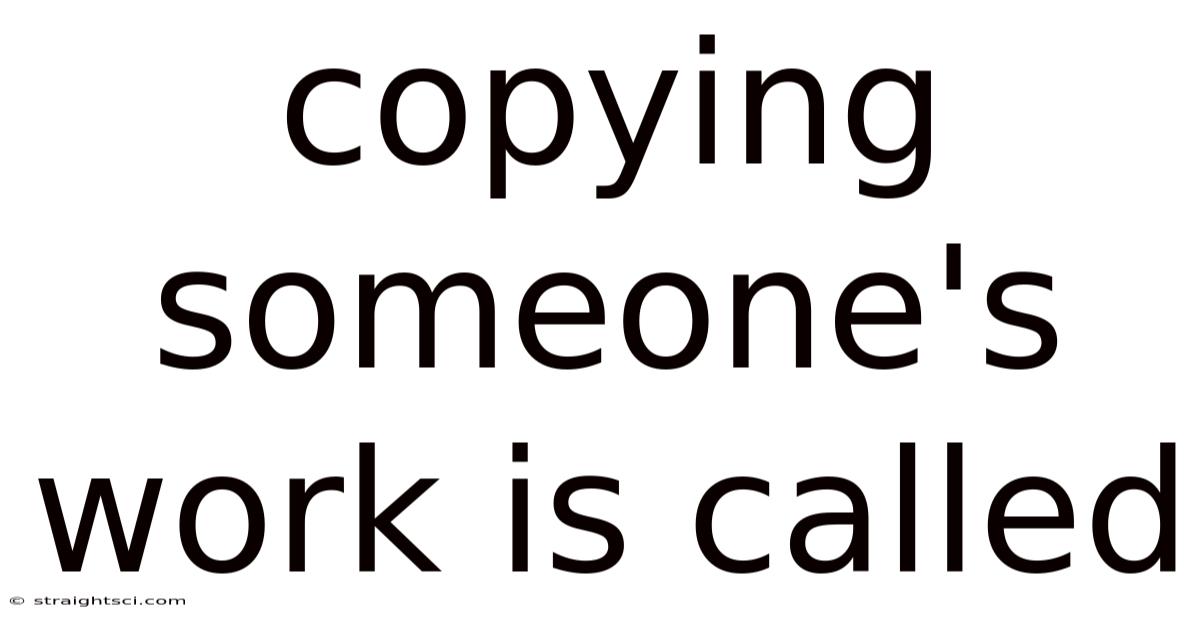 Copying Someone's Work Is Called