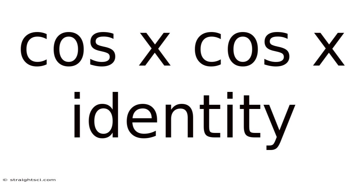 Cos X Cos X Identity