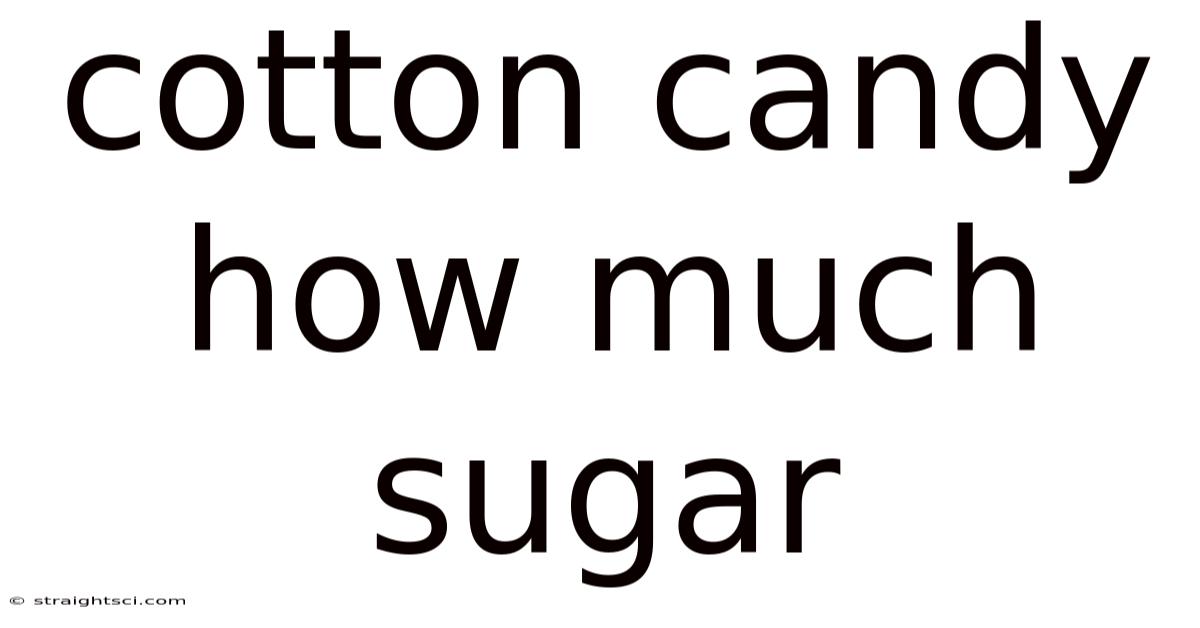 Cotton Candy How Much Sugar