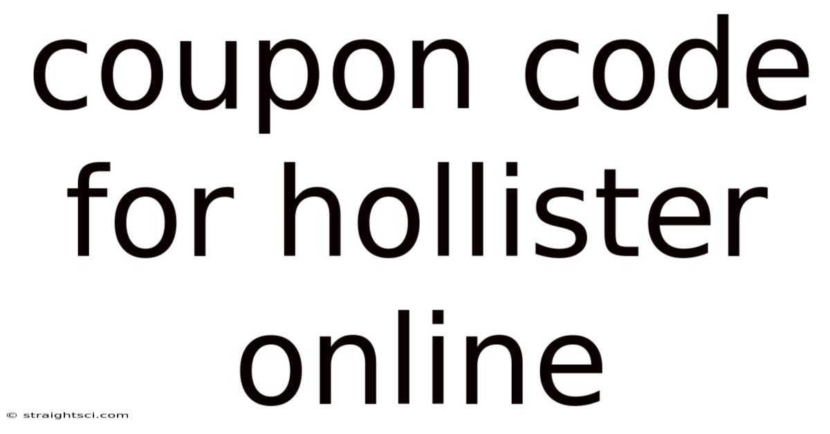 Coupon Code For Hollister Online