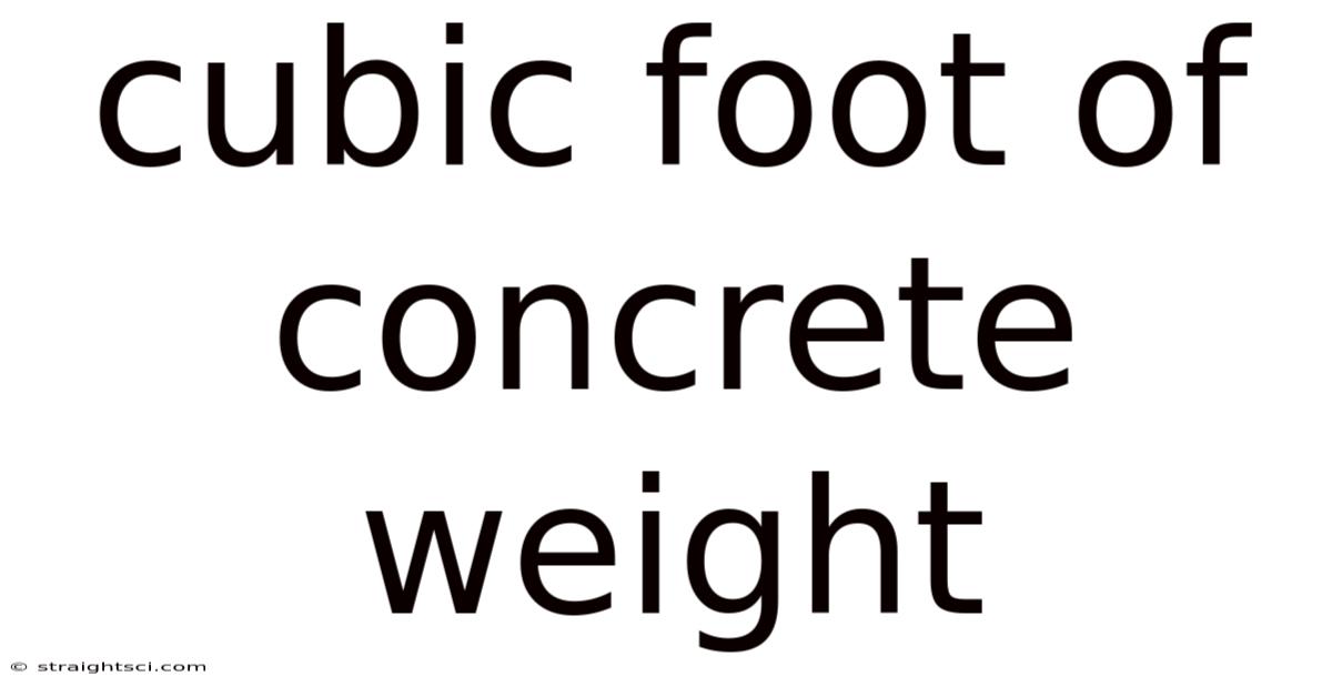 Cubic Foot Of Concrete Weight