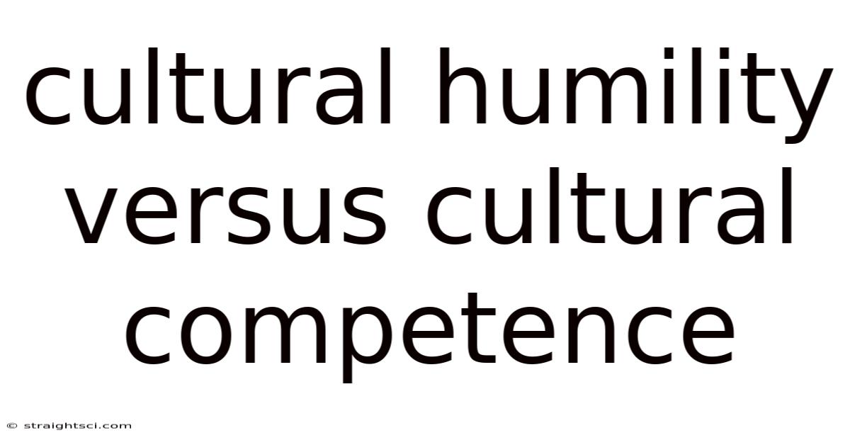 Cultural Humility Versus Cultural Competence