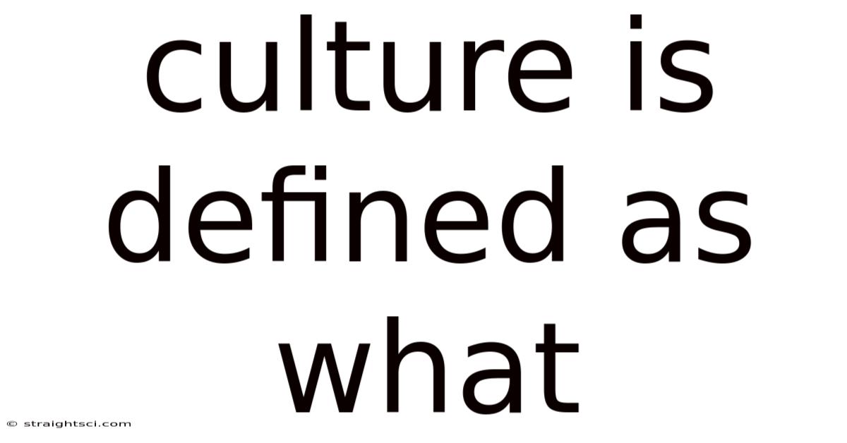 Culture Is Defined As What