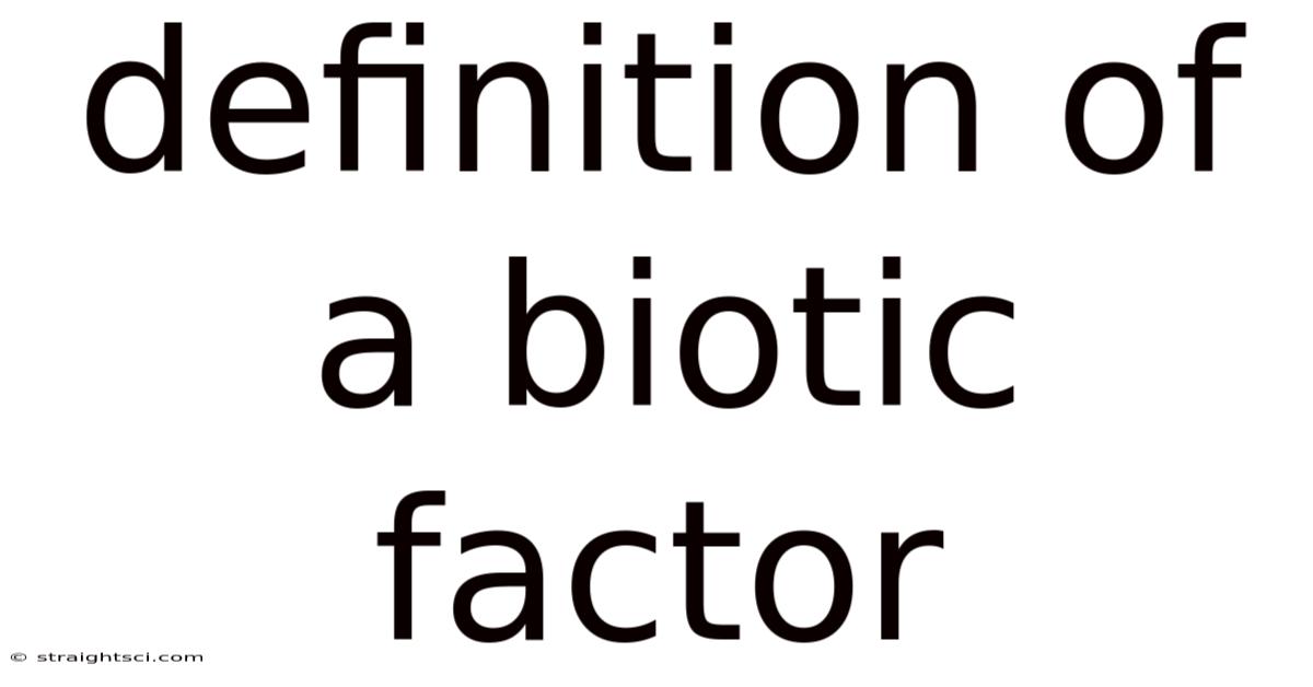 Definition Of A Biotic Factor