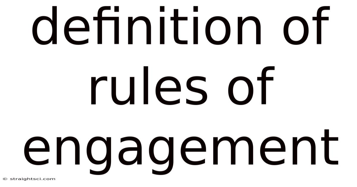 Definition Of Rules Of Engagement