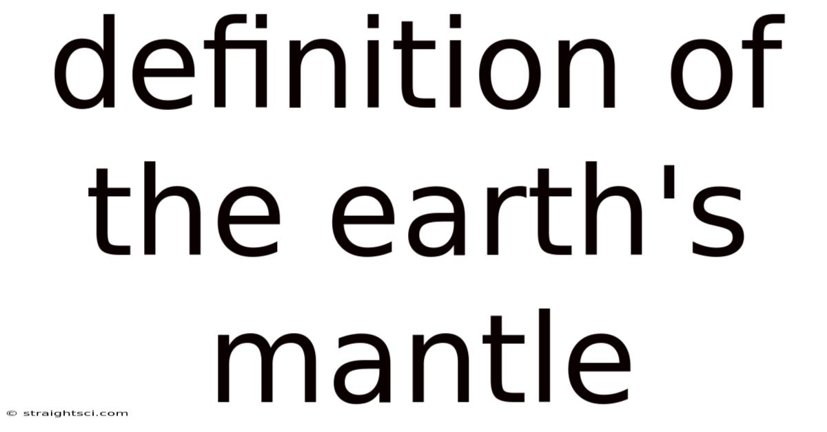 Definition Of The Earth's Mantle