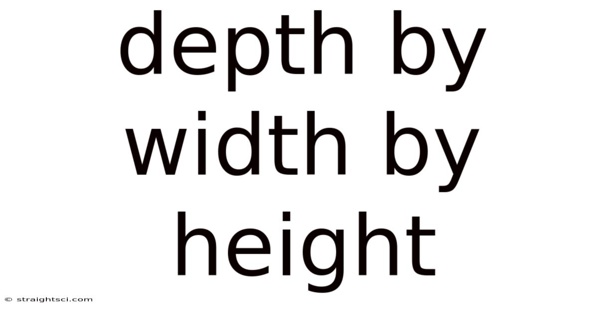 Depth By Width By Height
