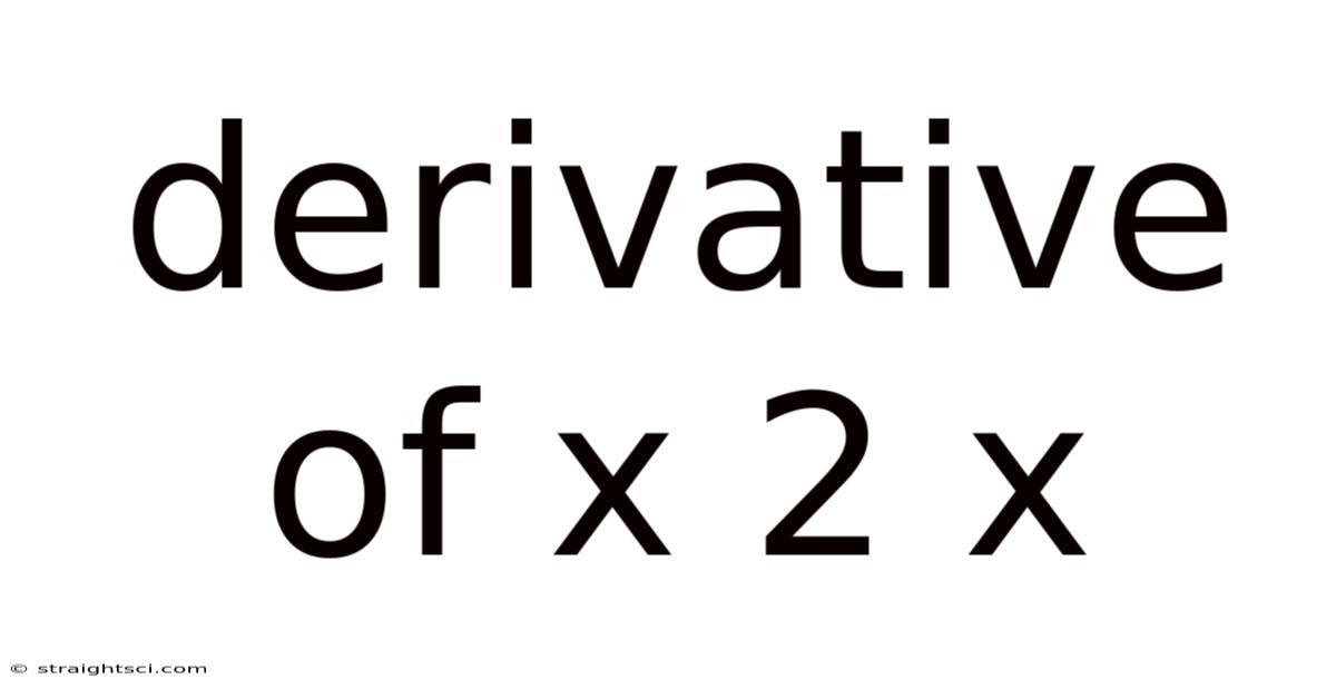 Derivative Of X 2 X