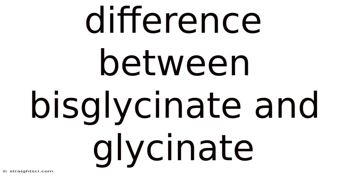 Difference Between Bisglycinate And Glycinate