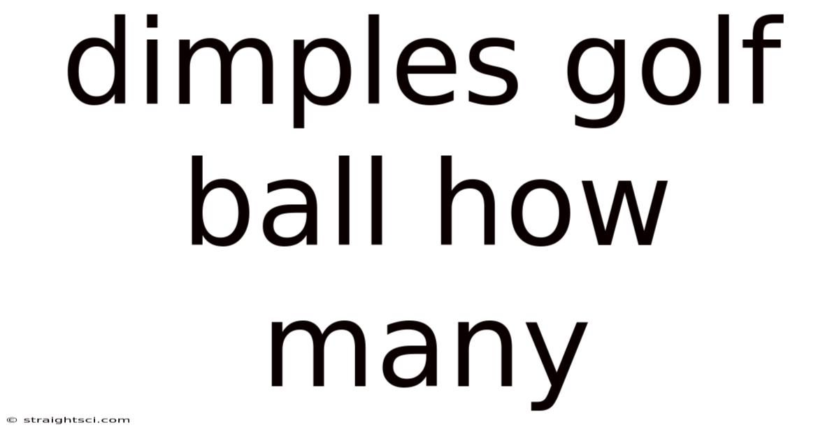 Dimples Golf Ball How Many