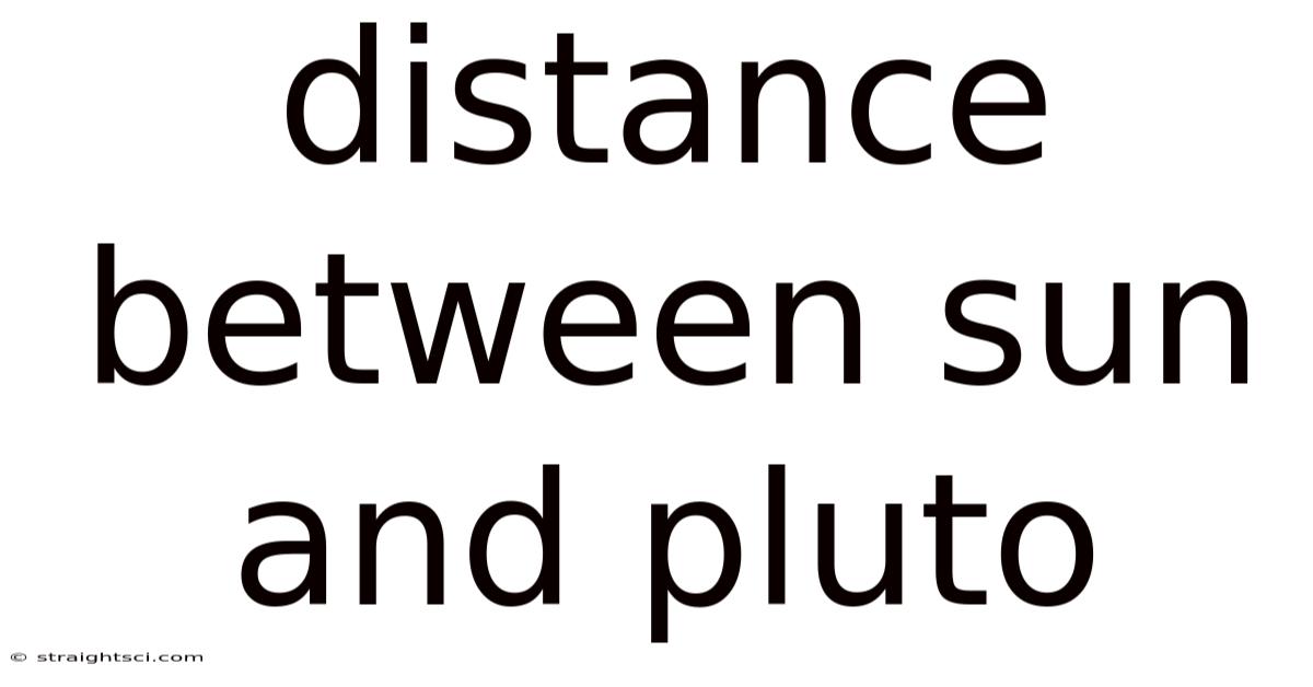 Distance Between Sun And Pluto