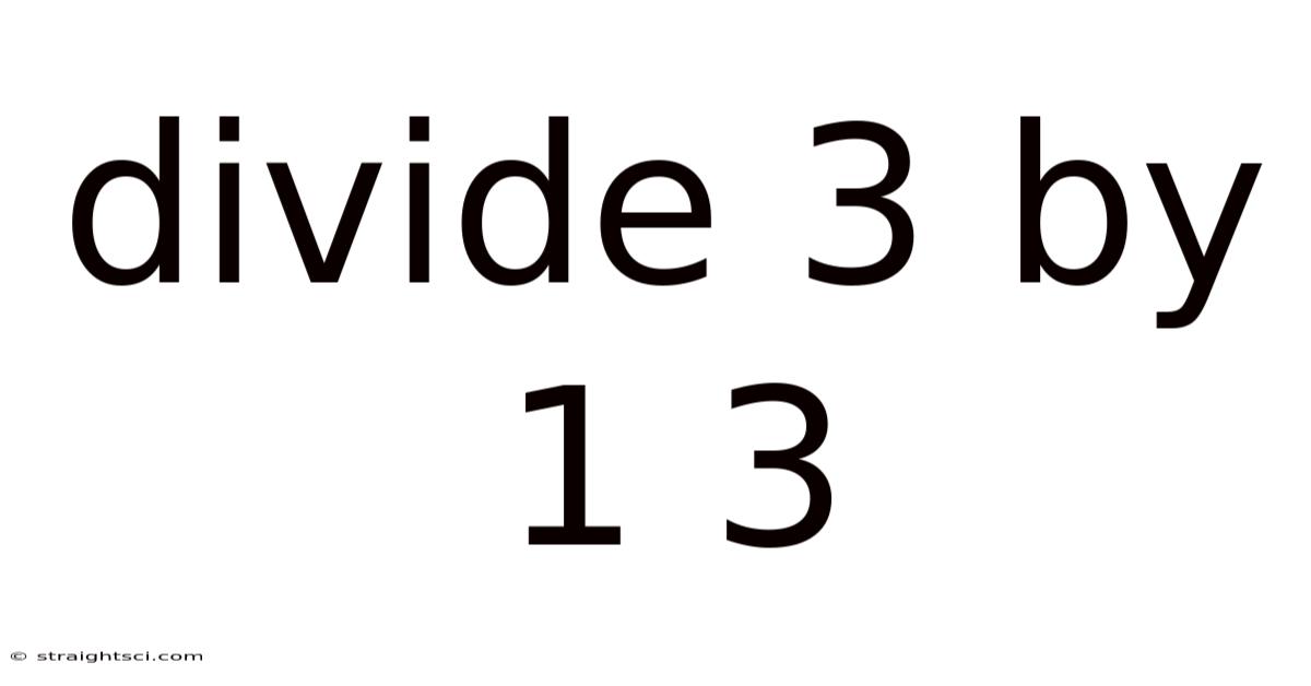 Divide 3 By 1 3