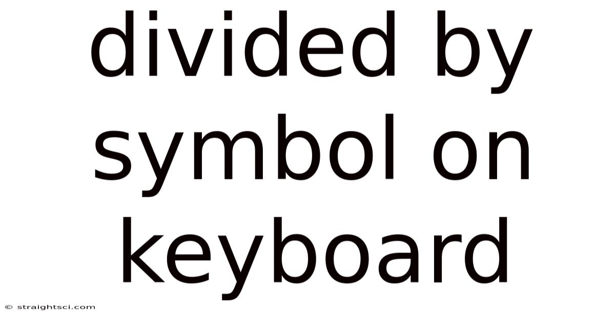 Divided By Symbol On Keyboard