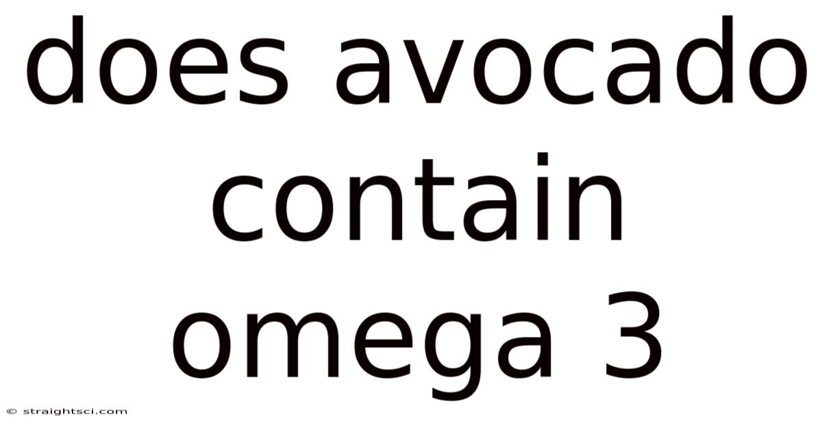 Does Avocado Contain Omega 3