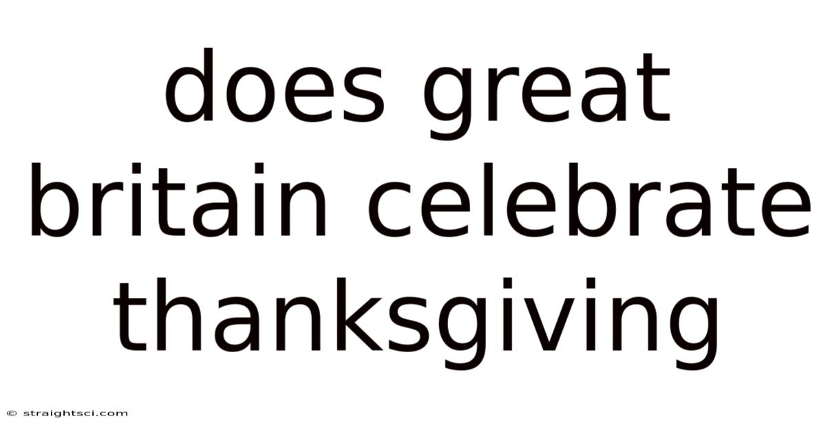 Does Great Britain Celebrate Thanksgiving